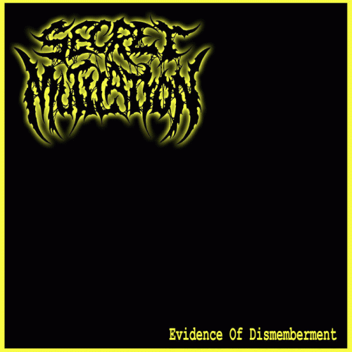 Secret Mutilation : Evidence of Dismemberment